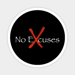 No Excuses Magnet